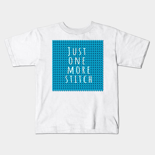 Just one more Stitch, quote for knitters on blue knitted piece Kids T-Shirt by IngaDesign